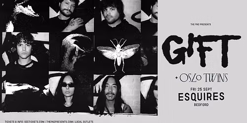 GIFT + special guests OSLO TWINS @ Esquires on Fri 25 September