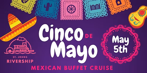 Cinco De Mayo - Mexican Buffet Cruise Launch