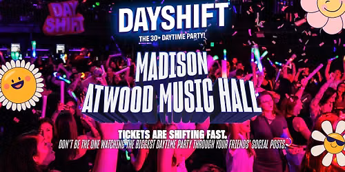 Dayshift - The 30+ Daytime Party