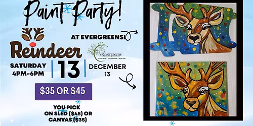 REINDEER PAINT PARTY (YOU PICK!) DEC 13TH AT 4PM