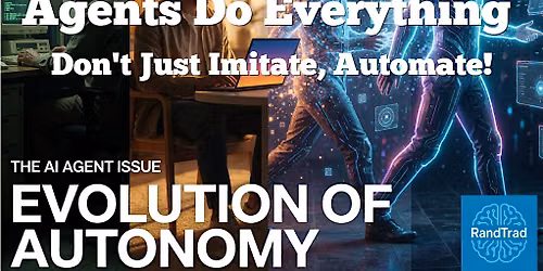 AI Agents Do Everything \u2014 Don't Just Imitate, Automate