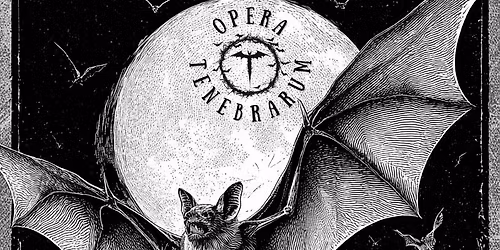 OPERA TENEBRARUM - Soir\u00e9e Gothique