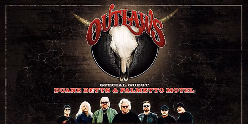 Outlaws with special guest Duane Betts & Palmetto Motel