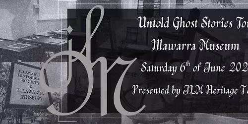 Untold Ghost Stories Tour - Illawarra Museum (June 2026)
