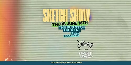SHWING & SPONTANEITY PRESENTS: Sketch Comedy Show (Amateur Hour)