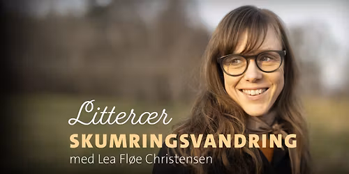 Litter\u00e6r skumringsvandring ved S\u00f8nders\u00f8 med Lea Fl\u00f8e Christensen