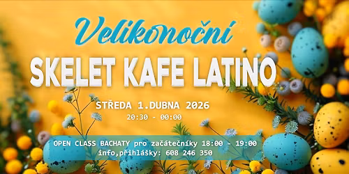 Velikono\u010dn\u00ed Skelet Kafe Latino + Open class bachaty