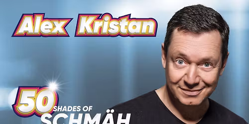 50 Shades of Schm\u00e4h - ALEX KRISTAN
