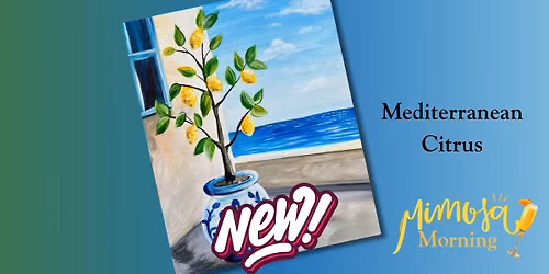 Mimosa Morning: NEW Mediterranean Citrus! Class