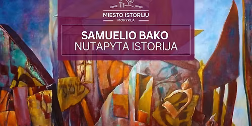 \ud83c\udfa8 Samuelio Bako nutapyta istorija 11.15 | Ekskursija parodoje su Justina