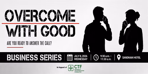 Overcome with Good-Business Series