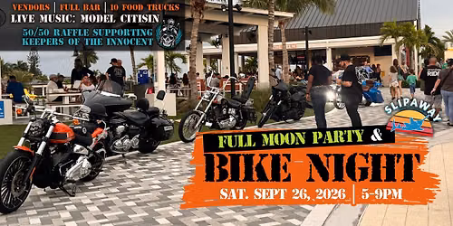 BIKE NIGHT + Full Moon Party @ Slipaway!