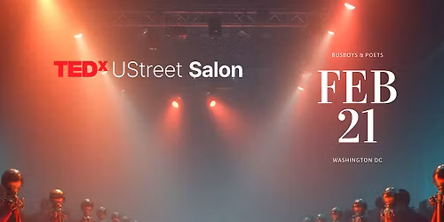 TEDxUStreetSalon presents The Peoples Choice Talent Showcase - The Finale
