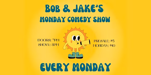 Bob & Jake Monday Comedy Show 