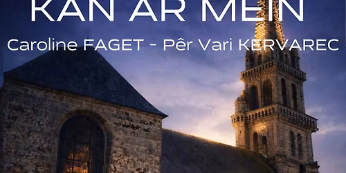 ST THURIEN - P\u00ear Vari Kervarec et Caroline Faget pr\u00e9sentent "Kan ar Mein, le chant de la Pierre"