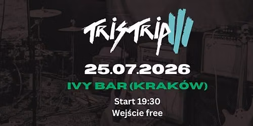 Tristrip | 25.07.2026 | Ivy Bar, Krak\u00f3w