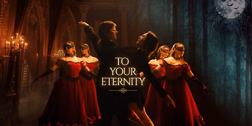 To Your Eternity  - The Ballet