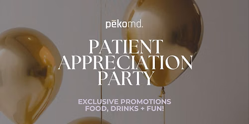 Patient Appreciation Party at p\u0113komd