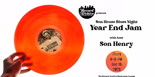 Son Henry hosts The Son House Blues Night Year End Jam @ The Record Archive