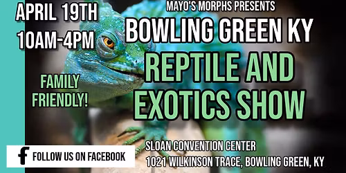 Bowling Green Kentucky Reptile and Exotics Show