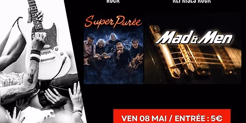 CONCERT 2 GROUPES : "SUPER PUR\u00c9E" + "MAD & MEN"