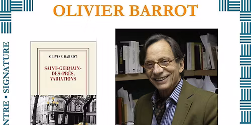 Olivier Barrot pr\u00e9sente son nouveau roman \u00ab Saint-Germain-des-Pr\u00e9s, variations \u00bb