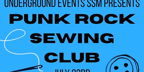 JULY 23 - PUNK ROCK SEWING CLUB