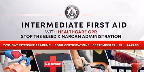 Intermediate First Aid with Healthcare CPR, Stop the Bleed, and Narcan Administration
