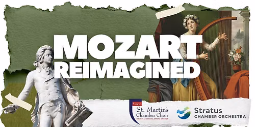 Mozart Reimagined- Stratus Chamber Orchestra & St. Martin's Choir