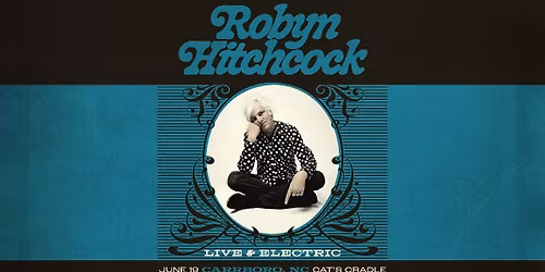 Robyn Hitchcock \u2013 \u201cLive And Electric\u201d \u2013 with Full Band