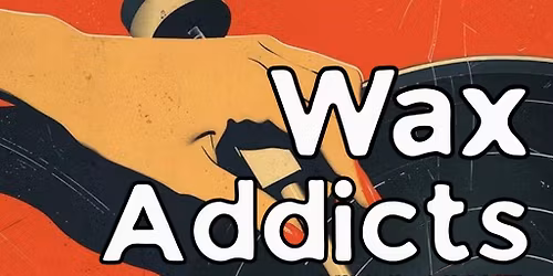 Wax Addicts - FREE