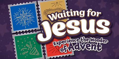 Waiting for Jesus Family Advent Event