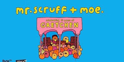 15 Years Gretchen \u2013 mr.scruff + moe. \u2013 Gretchen, Berlin