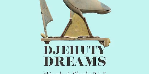 Djehuty Dreams: Dream Mysteries of Thoth