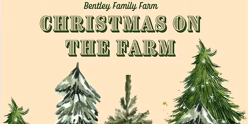 Christmas on the Farm at Bentley Family Farm