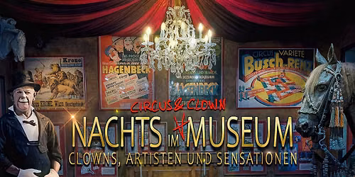Nachts im Circus- & Clownmuseum \u2013 die exklusive Abendf\u00fchrung durch die verborgene Welt des Circus \u2728