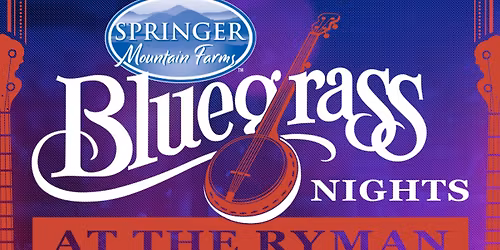 Springer Mountain Farms Bluegrass Nights - Watkins Family Hour at Ryman Auditorium