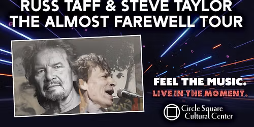 Russ Taff & Steve Taylor \u2013 The Almost Farewell Tour