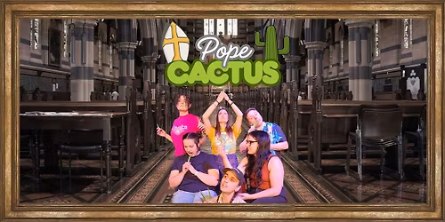Pope Cactus Improv Show
