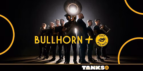 Bullhorn + Fat Picnic || Tanks Arts Centre