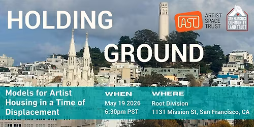 Holding Ground: Models for Artist Housing in a Time of Displacement