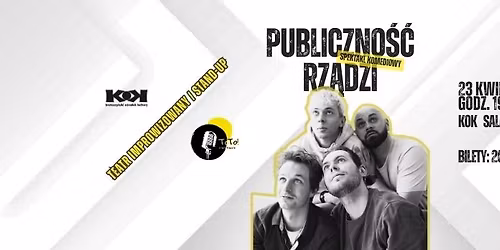 Muzyczny spektakl komediowy \u201ePUBLICZNO\u015a\u0106 RZ\u0104DZI\u201d w wykonaniu grupy TOTO IMPRO