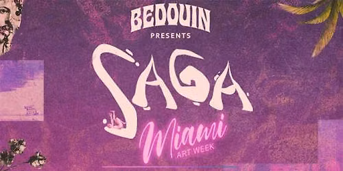 Bedouin Presents SAGA | Miami Art Week 2026