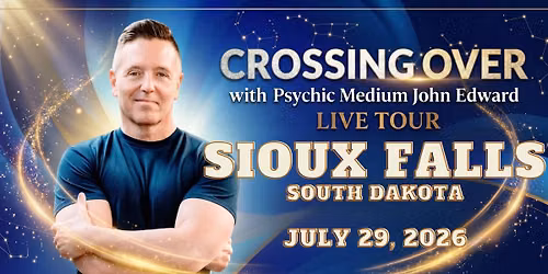 Crossing Over with Psychic Medium John Edward live in Sioux Falls, SD