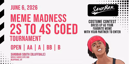 Meme Madness - 2s to 4s Coed Tournament