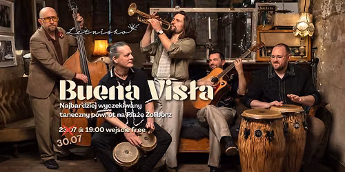 BUENA VIS\u0141A powraca na LETNISKO! NOWA DATA 30.07 Wst\u0119p wolny! 19:00
