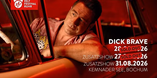 Dick Brave Zusatzshow at Zeltfestival Ruhr 2026