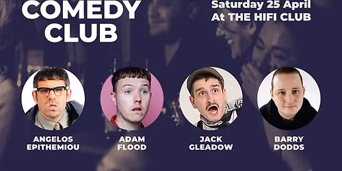 Comedy Club with Angelos Epithemiou, Adam Flood, Jack Gleadow &amp; Barry Dodds (1st act onstage 6.45pm)