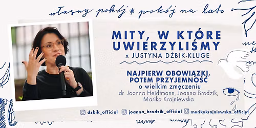 Mity, w kt\u00f3re uwierzyli\u015bmy x Justyna D\u017cbik-Kluge | Najpierw obowi\u0105zki, potem przyjemno\u015b\u0107 