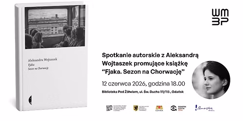 Spotkanie autorskie z Aleksandr\u0105 Wojtaszek wok\u00f3\u0142 ksi\u0105\u017cki "Fjaka. Sezon na Chorwacj\u0119"